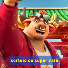 sorteio do super vale